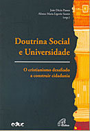 Doutrina social e universidade - O Cristianismo desafiado a construir cidadania - Divulgação