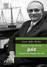 Livro - Cartas a um jovem juiz: cada processo hospeda uma vida _ Asfor Rocha - Divulgação