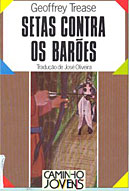 Setas Contra os Barões, de Geoffrey Trease - Divulgação